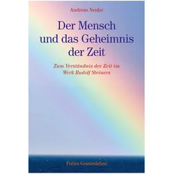 Der Mensch und das Geheimnis der Zeit, Sachbücher von Andreas Neider