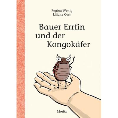 Bauer Errfin und der Kongokäfer, Gebundene Ausgabe von Regina Wenig, Moritz