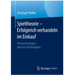 Spieltheorie - Erfolgreich verhandeln im Einkauf, Fachbücher von Christoph Pfeiffer