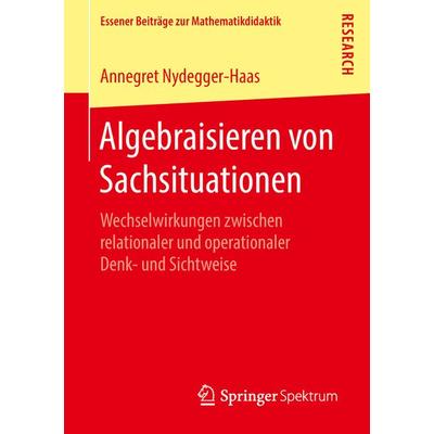 Algebraisieren von Sachsituationen, Taschenbuch von Annegret Nydegger-Haas, Springer Fachmedien Wiesbaden GmbH, 978-3-658-20910-0