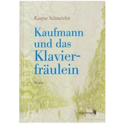 Kaufmann und das Klavierfräulein, Belletristik von Kaspar Schnetzler