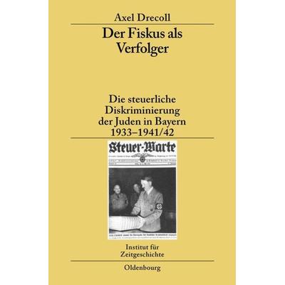 Der Fiskus als Verfolger, Gebundene Ausgabe von Axel Drecoll, De Gruyter Oldenbourg, 978-3-486-58865-1