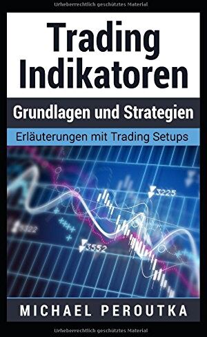 Michael Peroutka - Trading Indikatoren - Grundlagen und Strategien - Preis vom 09.10.2026 07:28:09 h