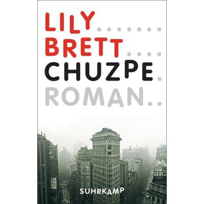 Chuzpe, Gebundene Ausgabe von Lily Brett, Suhrkamp, 978-3-518-46816-6