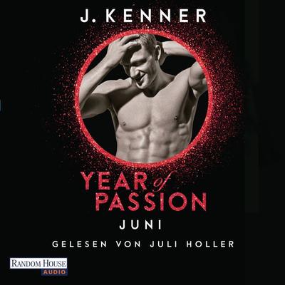 Year of Passion. Juni - J. Kenner, Audio, 9783837145250