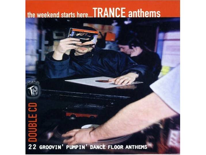 The Weekend Starts Here: Trance Anthems