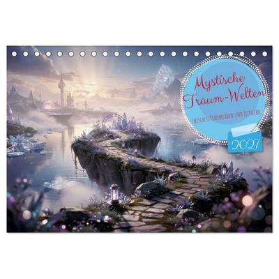 Mystische Traum-Welten (Tischkalender 2027 DIN A5 quer), CALVENDO Monatskalender