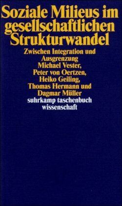 Heiko Geiling - Soziale Milieus im gesellschaftlichen Strukturwandel. Zwischen Integration und Ausgrenzung. - Preis vom 30.09.2026 09:01:18 h