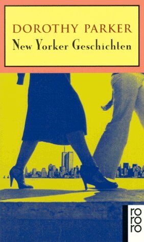 Dorothy Parker - New Yorker Geschichten. Gesammelte Erzählungen. - Preis vom 09.10.2026 07:28:09 h