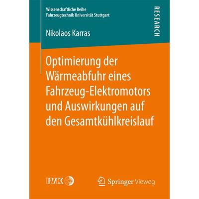 Optimierung der Wärmeabfuhr eines Fahrzeug-Elektromotors und Auswirkungen auf den Gesamtkühlkreislauf, Taschenbuch von Nikolaos Karras, Springer