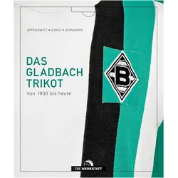 Das Gladbach-Trikot, Sachbücher von Stefan Hermanns, Matthias Gorke, Stefan Appenowitz