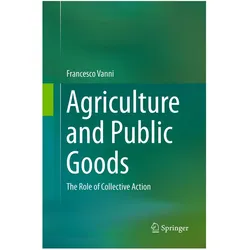 Agriculture and Public Goods, Fachbücher von Francesco Vanni