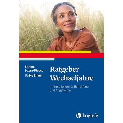 Ratgeber Wechseljahre, Taschenbuch von Serena Lozza-Fiacco,Ulrike Ehlert, Hogrefe Verlag, 978-3-8017-3201-1
