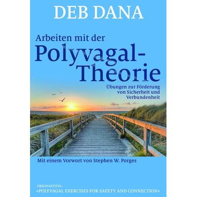 Arbeiten mit der Polyvagal-Theorie, Taschenbuch von Deb Dana, G. P. Probst Verlag, 978-3-944476-37-7