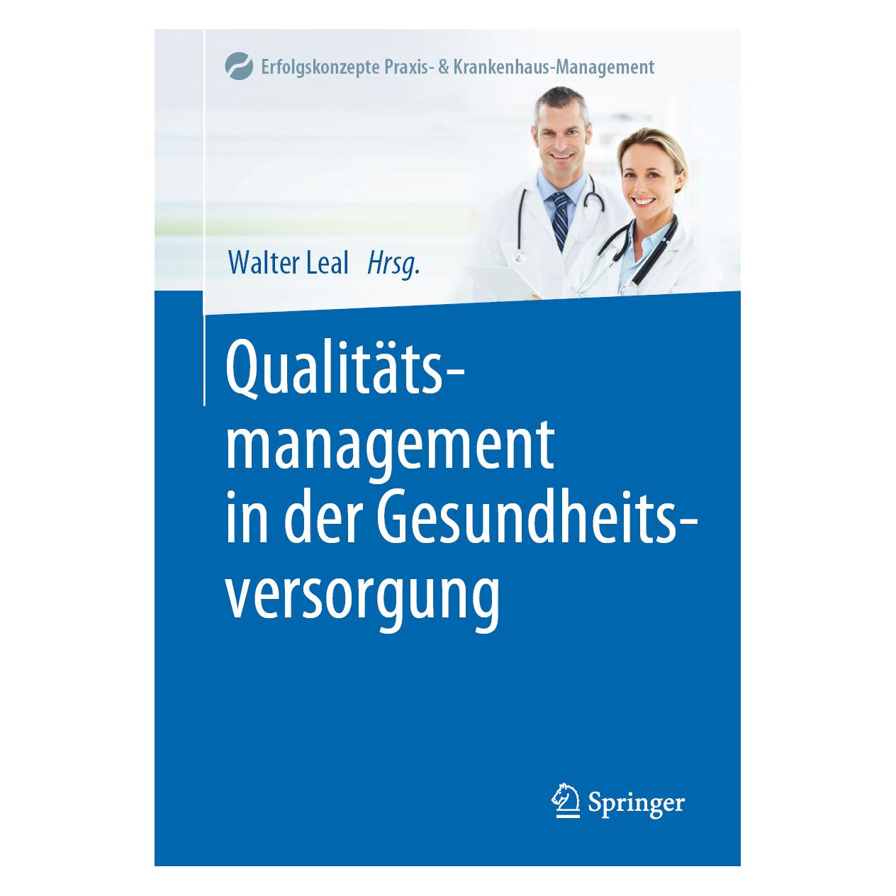 Springer Qualitätsmanagement in der Gesundheitsversorgung (Deutsch, Softcover, Walter Leal) (35153858)