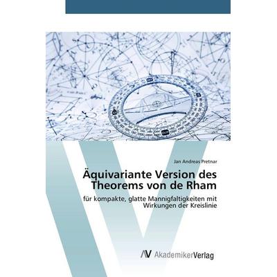 Äquivariante Version des Theorems von de Rham, Taschenbuch von Jan Andreas Pretnar, AV Akademikerverlag, 978-3-639-80560-4