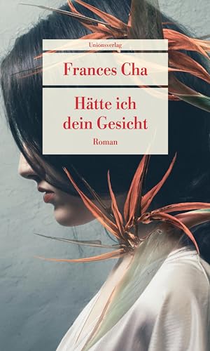Frances Cha - Hätte ich dein Gesicht: Roman (Unionsverlag Taschenbücher) - Preis vom 16.10.2026 11:41:07 h