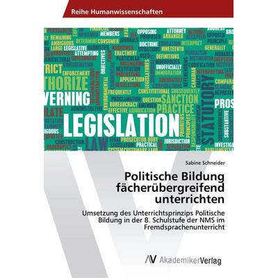 Politische Bildung fächerübergreifend unterrichten, Taschenbuch von Sabine Schneider, AV Akademikerverlag, 978-3-639-49884-4