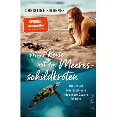 Meine Reise mit den Meeresschildkröten, Taschenbuch von Christine Figgener, Malik Taschenbuch, 978-3-492-40675-8