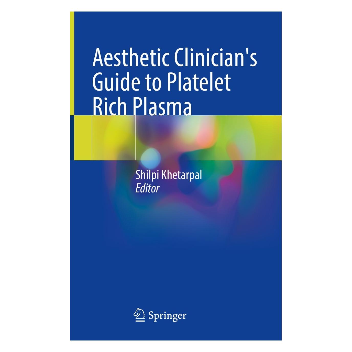 Springer Aesthetic Clinicians Guide to Platelet (Englisch, Hardcover, Shilpi Khetarpal) (9783030814267)