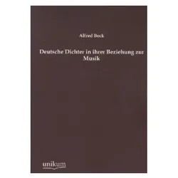 Deutsche Dichter in ihrer Beziehung zur Musik, Fachbücher von Alfred Bock