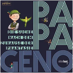 PAPAGENO - Die Suche nach dem Zuhause der Phantasie, Sachbücher von Thomas Moretti Auerswald, Fabian Moretti, Thomas Auerswald