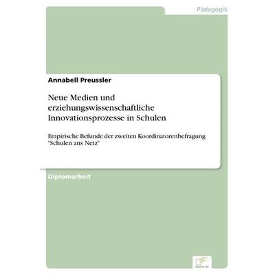 Neue Medien und erziehungswissenschaftliche Innovationsprozesse in Schulen, Taschenbuch von Annabell Preussler, GRIN, 978-3-8386-8297-6