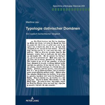 Typologie dativischer Domänen, Taschenbuch von Martina Lev, Peter Lang GmbH, Internationaler Verlag der Wissenschaften, 978-3-631-88741-7