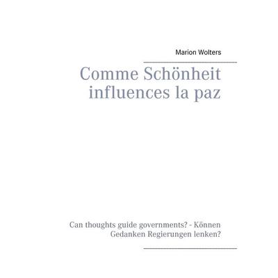 Comme Schönheit influences la paz, Taschenbuch von Marion Wolters, BoD – Books on Demand, 978-3-7347-4679-6