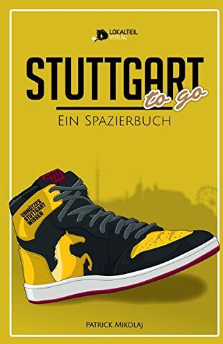Patrick Mikolaj - STUTTGART to go: Ein Spazierbuch - Preis vom 19.10.2026 19:33:35 h