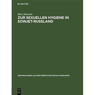 Zur sexuellen Hygiene in Sowjet-Rußland, Gebundene Ausgabe von Hans Haustein, De Gruyter, 978-3-11-105028-7