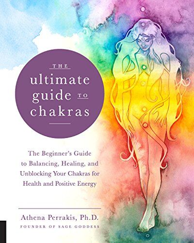 Athena Perrakis - The Ultimate Guide to Chakras: The Beginner's Guide to Balancing, Healing, and Unblocking Your Chakras for Health and Positive Energy - Preis vom 11.10.2026 03:10:56 h