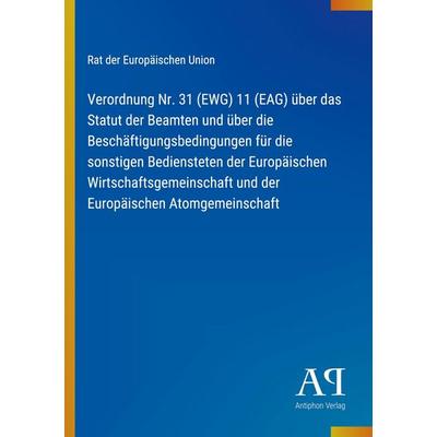 Verordnung Nr. 31 (EWG) 11 (EAG) über das Statut der Beamten und über die Beschäftigungsbedingungen für die sonstigen Bediensteten der Europäischen