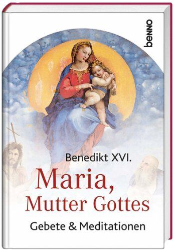 Benedikt XVI. - Maria, Mutter Gottes: Gebete & Meditationen - Preis vom 09.10.2026 07:28:09 h