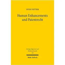 Human Enhancements und Patentrecht, Fachbücher von Sven Vetter