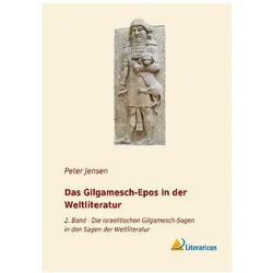 Das Gilgamesch-Epos in der Weltliteratur, Fachbücher von Peter Jensen