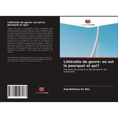 Littératie de genre: où est le pourquoi et qui?, Taschenbuch von Ang Bethany Ee Wei, Editions Notre Savoir, 978-620-3-50317-3