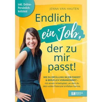 Endlich ein Job, der zu mir passt, Taschenbuch von Jenna van Hauten, Kniga Verlag, 978-3-910385-96-2
