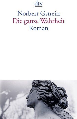 Norbert Gstrein - Die ganze Wahrheit: Roman - Preis vom 11.10.2026 03:10:56 h