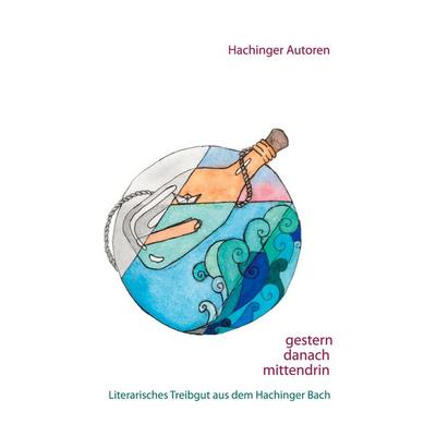gestern - danach - mittendrin, Taschenbuch von , BoD – Books on Demand, 978-3-7526-4574-3