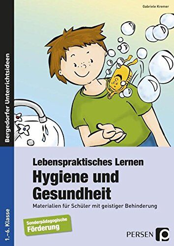 Gabriele Kremer - Lebenspraktisches Lernen: Hygiene und Gesundheit: Materialien für Schüler mit geistiger Behinderung (1. bis 6. Klasse) - Preis vom 19.10.2026 19:33:35 h