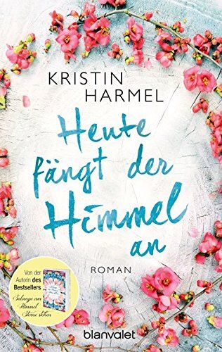 Kristin Harmel - Heute fängt der Himmel an: Roman - Preis vom 09.10.2026 07:28:09 h
