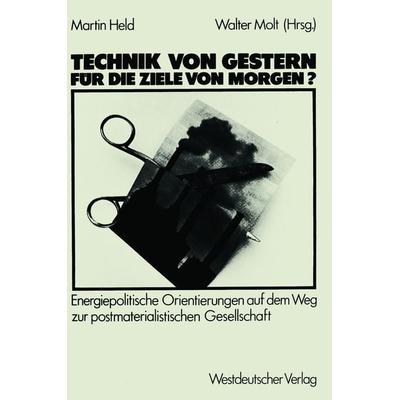 Technik von gestern für die Ziele von morgen?, Taschenbuch von Martin Held, VS Verlag für Sozialwissenschaften, 978-3-531-11713-3