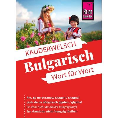 Reise Know-How Sprachführer Bulgarisch - Wort für Wort, Taschenbuch von Elena Engelbrecht, Reise Know-How Verlag Peter Rump GmbH, 978-3-8317-6617-8