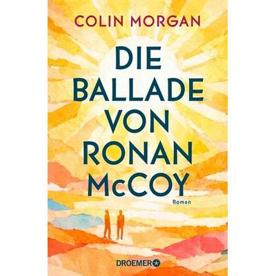 Die Ballade von Ronan McCoy, Gebundene Ausgabe von Colin Morgan, Droemer Knaur, 978-3-426-56641-1