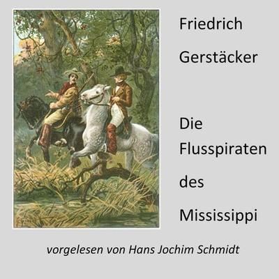 Die Flusspiraten des Mississippi - Friedrich Gerstäcker, Audio, 9789925664252
