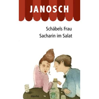 Schäbels Frau. Sacharin im Salat, Gebundene Ausgabe von Janosch, Merlin