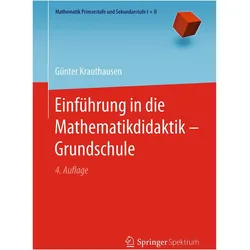 Einführung in die Mathematikdidaktik - Grundschule, Fachbücher von Günter Krauthausen