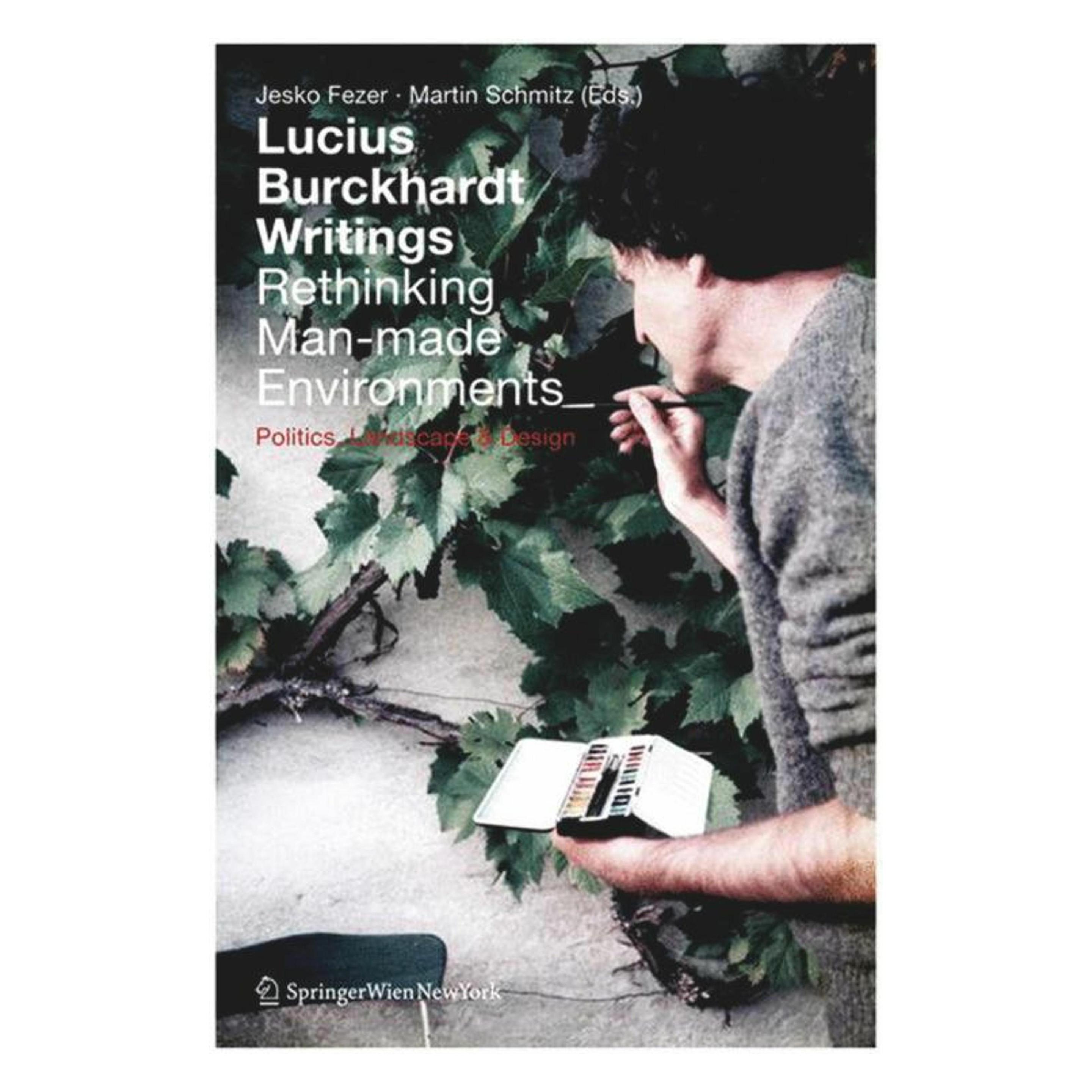 Ambra Lucius Burckhardt Writings. Rethinking Man-made Environments (Englisch, Hardcover, Jesko Fezer, Martin Schmitz) (35229071)