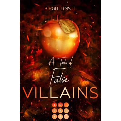 Die Märchenchroniken 1: A Tale of False Villains, Taschenbuch von Birgit Loistl, Carlsen